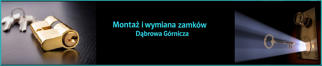 Montaż i wymiana zamków Dąbrowa Górnicza