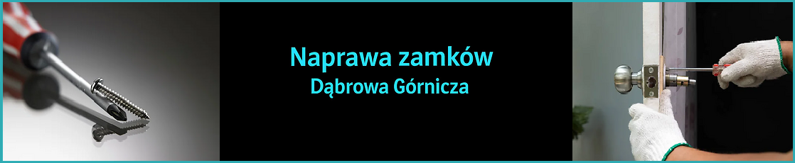 Naprawa zamków Dąbrowa Górnicza